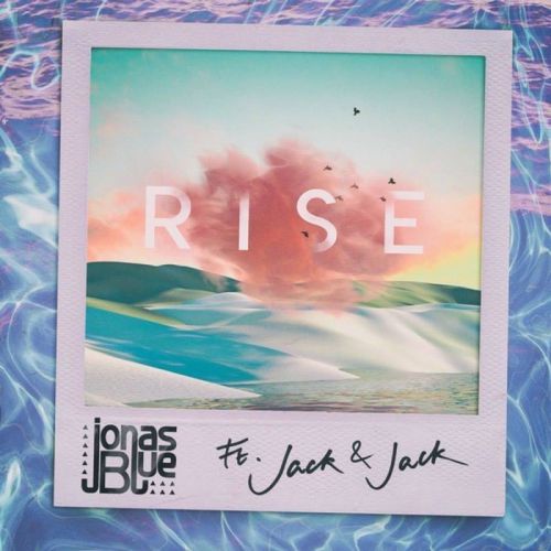 Jonas Blue Feat. Jack & Jack - Rise (Original Mix).mp3