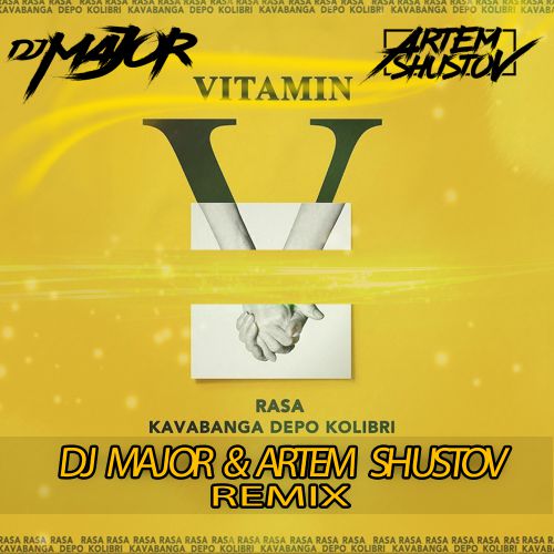 Rasa & Kavabanga Depo Kolibri -  (DJ Major & Artem Shustov Remix) [2018]
