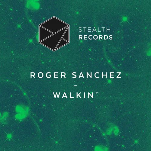 Roger Sanchez - Walkin (S-Man Extended Mix) [Stealth Records].mp3