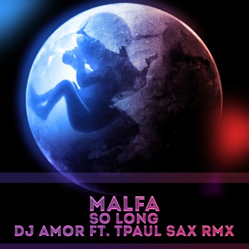 Malfa - So Long (Dj Amor ft. TPaul Sax Rmx).wav