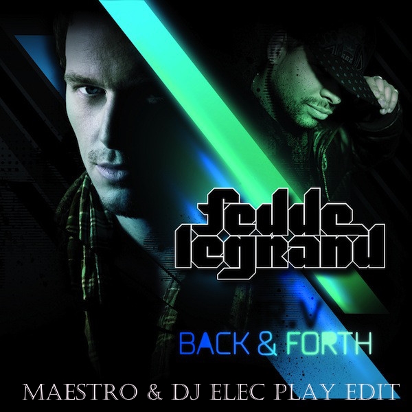 Fedde Le Grand vs. DJ Tarantino & DJ Dyxanin - Back & Forth (Maestro & DJ Elec Play Edit) [2018]