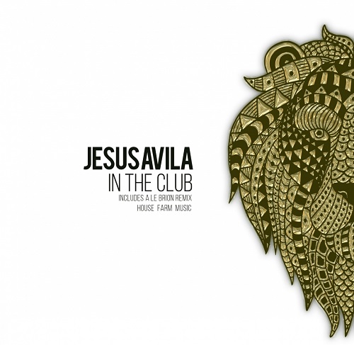 Jesus Avila - In The Club (Original Mix; Le Brion Remix) [2018]