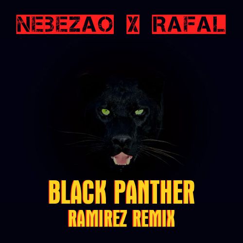 Nebezao - Black Panther (Ramirez Remix).mp3
