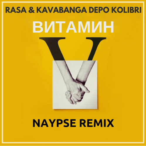Rasa & Kavabanga Depo Kolibri -  (Naypse Remix) [2018]