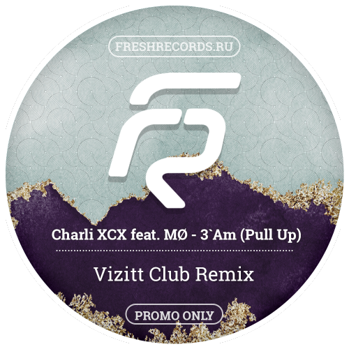 Charli XCX feat. MØ - 3`Am (Pull Up) (Vizitt Remix).mp3