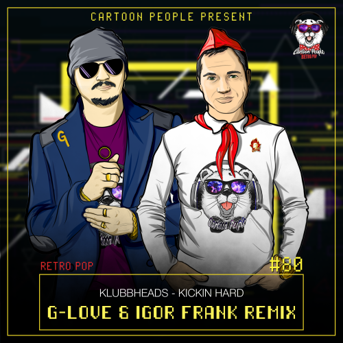 Klubbheads - Kickin Hard (G-Love & Igor Frank Remix) [2018]