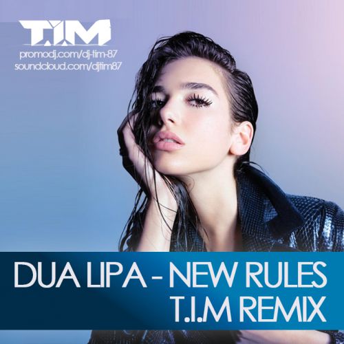 Dua Lipa - New Rules (T.I.M Remix).mp3