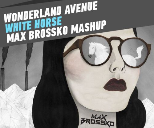 Wonderland Avenue - Just White Horse (Max Brossko Mushup) [2018]