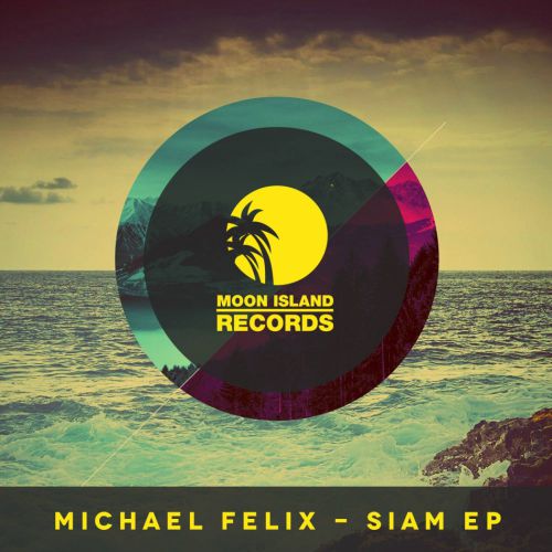 Michael Felix - Siam; Magic Eden Garden;Lighthouse Grooves (Original Mix's) [2017]
