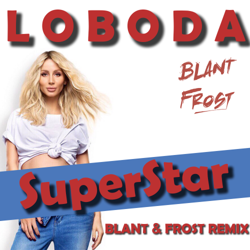 Loboda - SuperStar (Blant & Frost Remix).mp3