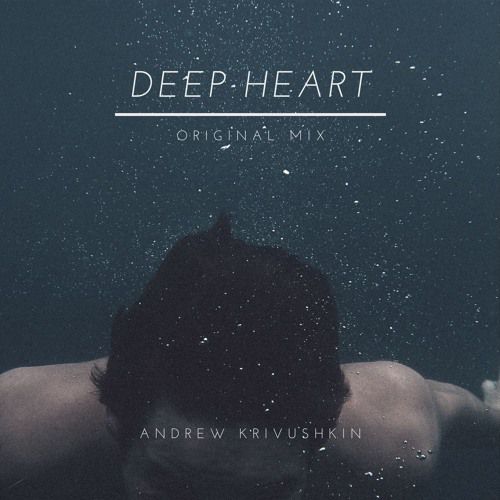 Andrew Krivushkin - Deep Heart (Original Mix) [2018]