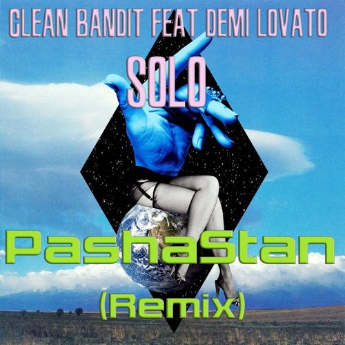 Clean Bandit feat Demi Lovato - Solo (PashaStan Remix).mp3