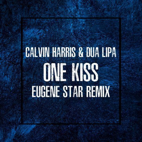 Calvin Harris, Dua Lipa - One Kiss (Eugene Star Remix) [2018]