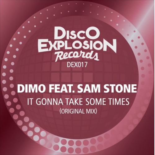 Dimo Feat Sam Stone - It Gonna Take Some Times (Original Mix) [2018]