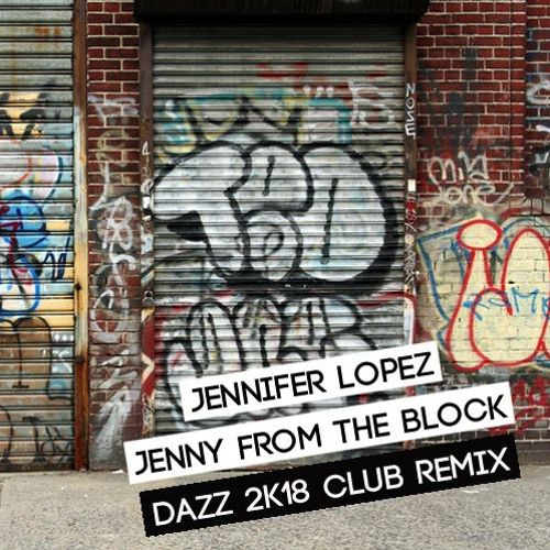 Jennifer Lopez -Jenny From The Block (DAZZ 2k18 Club Remix).mp3