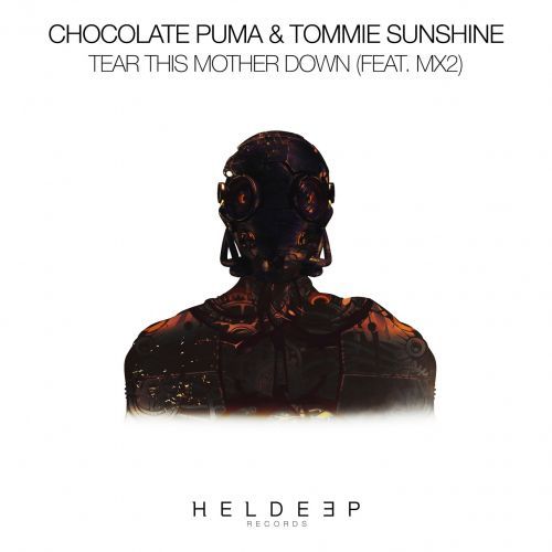 Chocolate Puma & Tommie Sunshine feat. MX2 - Tear This Mother Down (Extended Mix) [Heldeep].mp3