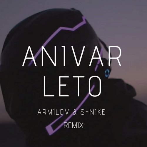 Anivar -  (Armilov & S-Nike Remix) [2018]