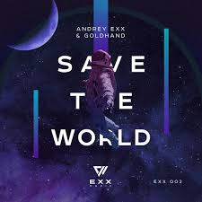 Andrey Exx, Goldhand - Save The World (Radio Edit).mp3