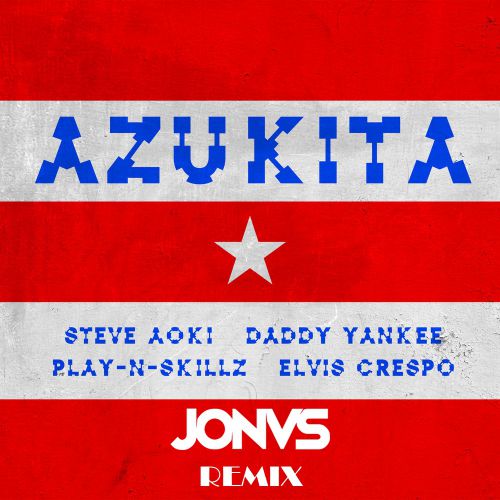 Steve Aoki, Daddy Yankee, Play N Skillz & Elvis Crespo - Azukita (JONVS Remix) Radio.mp3
