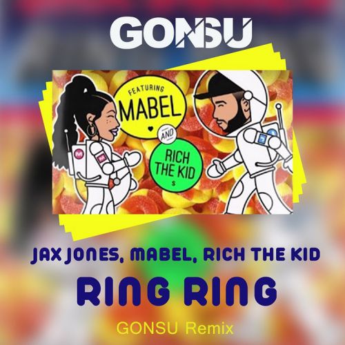 Jax Jones & Mabel feat. Rich The Kid - Ring Ring (GonSu Extended Remix).mp3