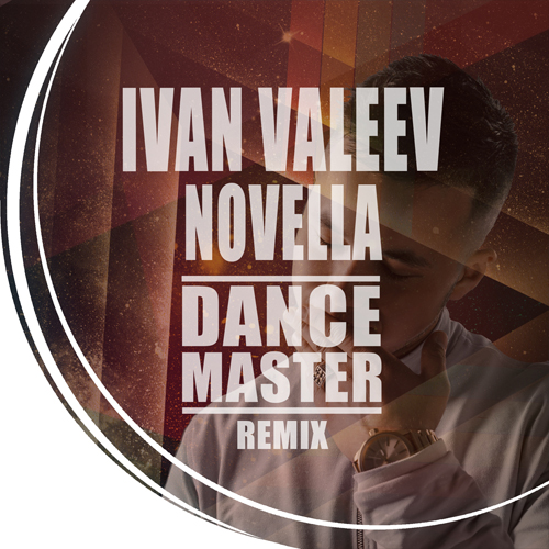 Ivan Valeev - Novella (Dance Master Remix) [2018]