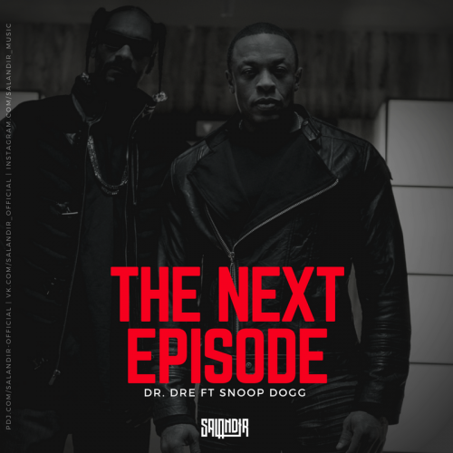 Dr. Dre Ft Snoop Dogg x YASTREB and d3stra - The Next Episode (SAlANDIR EDIT).mp3