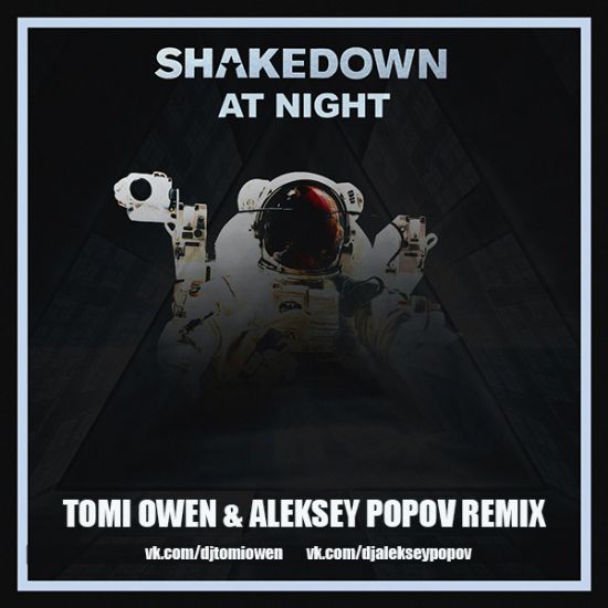 Shakedown - At Night (Tomi Owen & Aleksey Popov Remix) [2018]