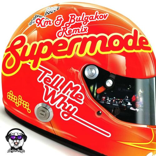Supermode - Tell Me Why (XM & BULGAKOV Remix).mp3