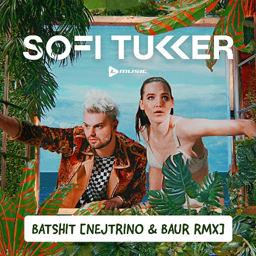 Sofi Tukker - Batshit (Nejtrino & Baur Remix).mp3