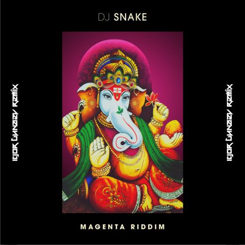 DJ Snake - Magenta Riddim (DJ Igor Dunaev Remix) [2018]