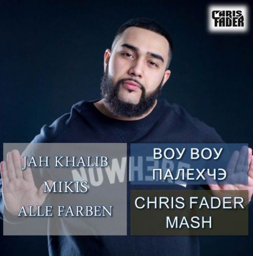 Jah Khalib & Mikis vs. Alle Farden - -  (Chris Fader Mash) [2018]