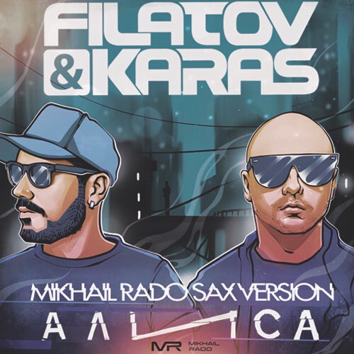 Filatov & Karas -  (Mikhail Rado Sax Version).mp3