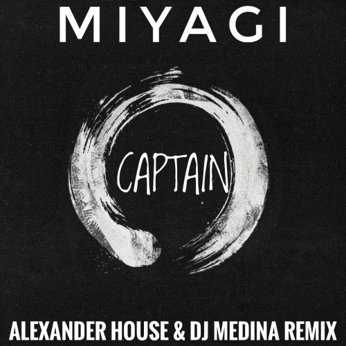 Miyagi - Captain (Alexander House & Dj Medina Extended Mix) [2018].mp3