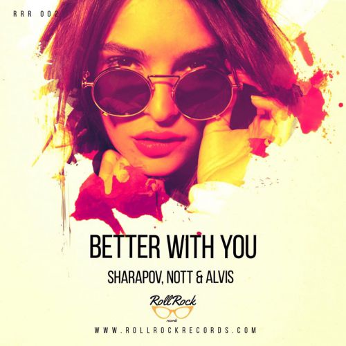 Sharapov, Nott & Alvis - Better With You (Original Mix).mp3