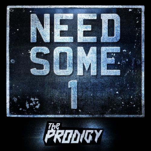 The Prodigy - Need Some1 (Original Mix) [2018]