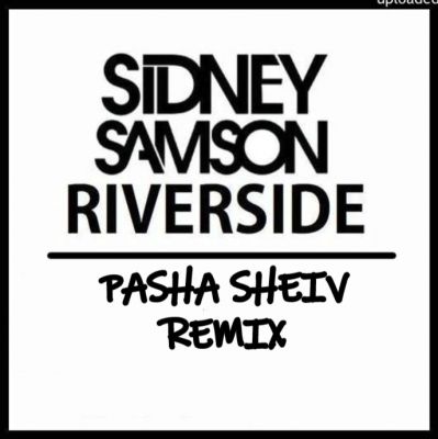 Sidney Samson - Riverside (Pasha Sheiv Remix) [2018]