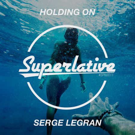 Serge Legran - Holding On (Extended Mix) [2018]