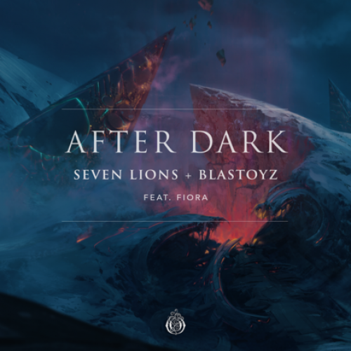 Seven Lions & Blastoyz feat. Fiora - After Dark (Original Mix) [Ophelia].mp3