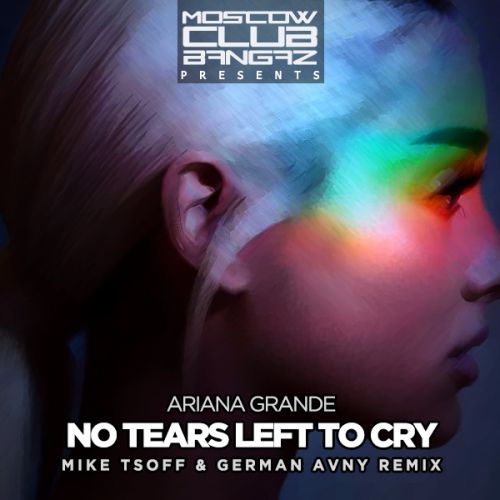 Ariana Grande - No Tears Left To Cry (Mike Tsoff & German Avny Radio Edit).mp3