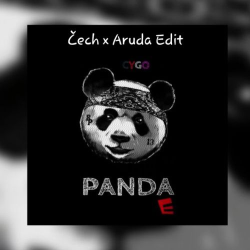 Cygo - Panda E (DJ Cech x DJ Aruda Edit) [2018]
