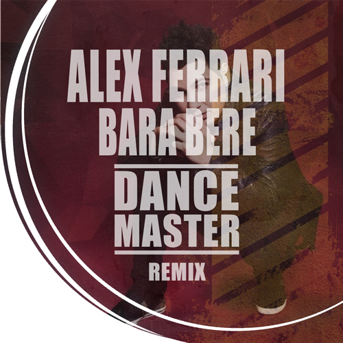 Alex Ferrari - Bara Bere (Dance Master Remix) [2018]