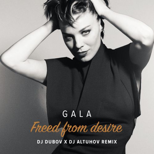 Gala - Freed From Desire (Dj Dubov & Dj Altuhov Remix) [2018]