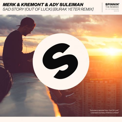 Merk & Kremont & Ady Suleiman - Sad Story (Out Of Luck) (Burak Yeter Extended Remix) [Spinnin' Records].mp3
