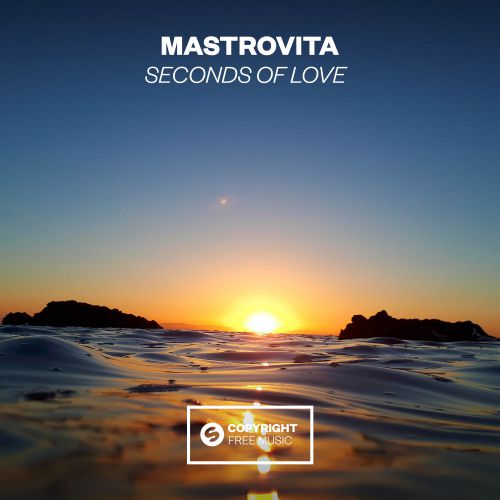 Mastrovita - Seconds Of Love (Extended Mix) [Spinnin' Copyright Free Music].mp3