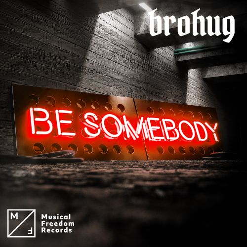 Brohug - Be Somebody (Extended Mix) [Musical Freedom].mp3