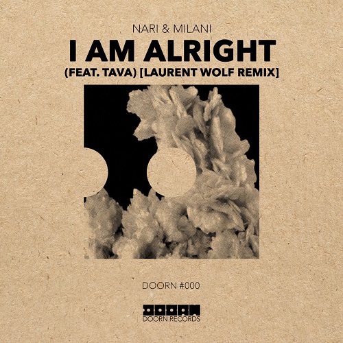 Nari & Milani feat. Tava - I Am Alright (Laurent Wolf Remix) [Doorn].mp3