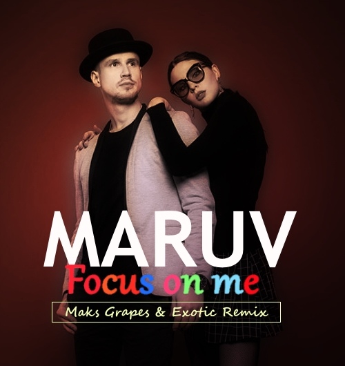 Maruv - Focus On Me (Maks Grapes & Exotic Remix) [2018]