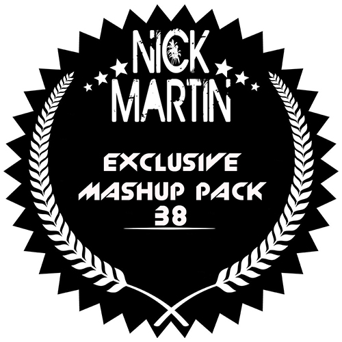 DJ Nick Martin - Exclusive Mashup Pack 38 [2018]