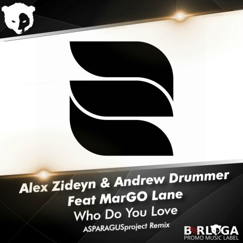 Alex Zideyn & Andrew Drummer feat. MarGO Lane - Who Do You Love (ASPARAGUSproject Remix).mp3