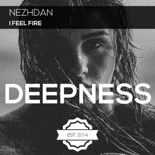 Nezhdan - I Feel Fire (Original Mix) [2018]